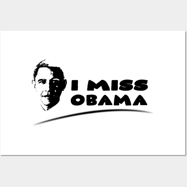 i miss obama - president obama Wall Art by BaronBoutiquesStore